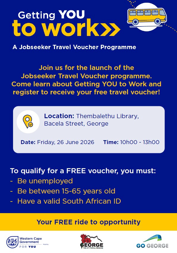 Promotional flyer for the "Getting YOU to Work" Jobseeker Travel Voucher Programme. Event at Thembalethu Library, Bacela Street, George on Friday 26 June 2026, 10h00–13h00. To qualify for a free voucher, attendees must be unemployed, aged 15–65, and have a valid South African ID. Hosted by the Western Cape Government, City of George, and GO GEORGE.